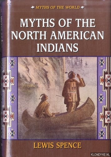 Spence, Lewis - Myths of North American Indians