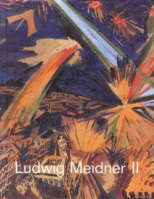 Breuer, Gerda & Ines Wagemann - Ludwig Meidner: Zeichner, Maler, Literat 1884-1966. Band II