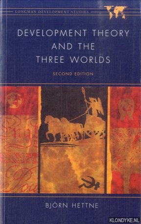 Hettne, Bjrn - Development Theory and the Three Worlds. Towards an International Political Economy of Development - second edition