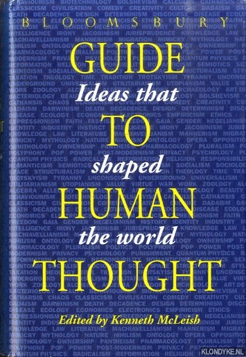 McLeish, Kenneth - Bloomsbury Guide to Human Thought: Ideas That Shaped Our World