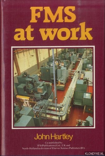 Hartley, John - FMS Flexible Manufacturing Systems at Work