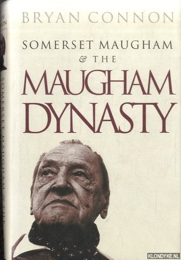 Connon, Bryan - Somerset Maugham and the Maugham Dynasty