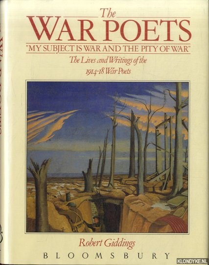 Giddings, Robert - The War Poets: Lives and Writings of the 1914-18 War Poets