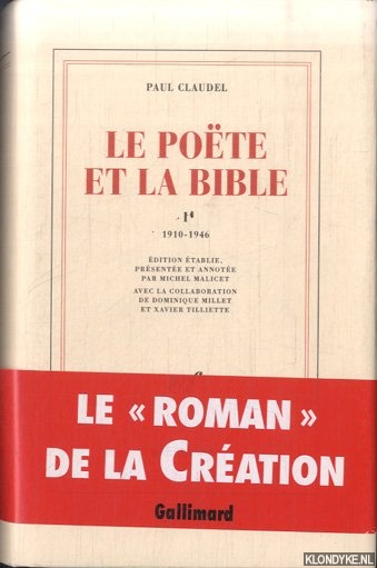 Claudel, Paul - Le Pote et la Bible. Tome 1: 1910-1946