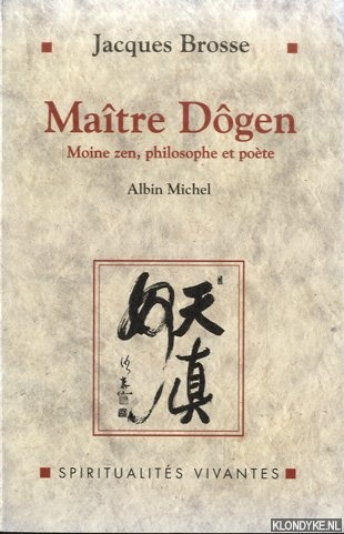 Brosse, Jacques - Matre Dogen: Moine zen, philosophe et pote, 1200-1253