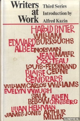 Kazin, Alfred (ontroduction by) - Writers at Work. Third series