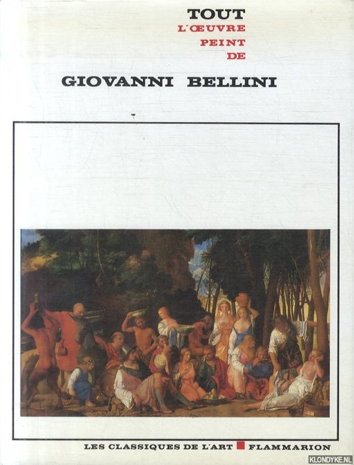 Pignatti, Terisio & Yves Bonnefoy - Tout l'oeuvre peint de Giovanni Bellini