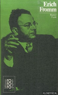 Funk, Rainer - Erich Fromm. Mit Selbstzeugnissen und Bilddokumenten