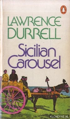 Durrell, Lawrence - Sicilian Carousel