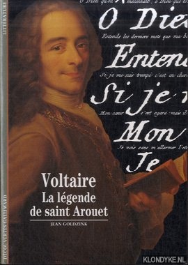Goldzink, Jean - Voltaire: La lgende de saint Arouet