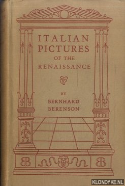 Berenson, Bernard - Italian pictures of the Renaissance. A list of the principal artists and their works with an index of places