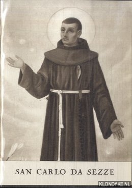 Ferraro, Nicolaus - a.o. - San Carlo da Sezze. Dei Frati Minori 1613-1670