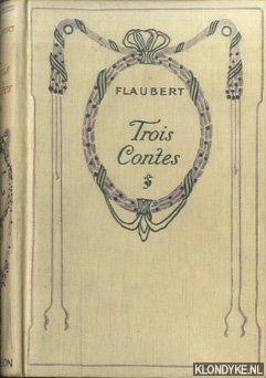 Flaubert, Gustave - Trois Contes
