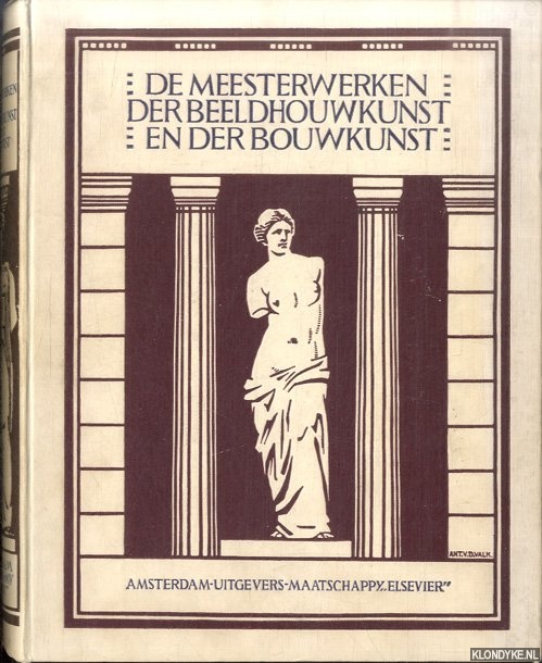 Laurent, Marcel & Willem van der Pluijm - De meesterwerken der beeldhouwkunst en der bouwkunst uit den vroegsten tot in dezen tijd