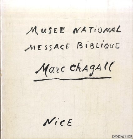 Chatelain, Jean (Prface) - Muse National Message Biblique Marc Chagall, Nice. Donation Marc et Valentina Chagall