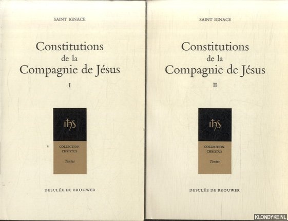 Ignace, Saint - Constitutions de la Compagnie de Jsus (2 volumes)