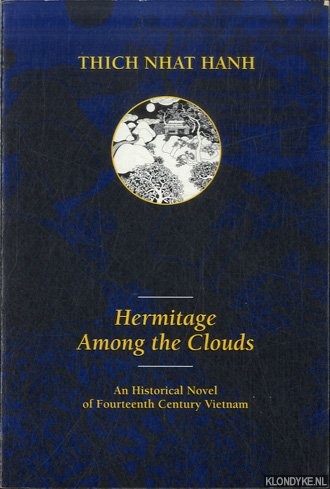 Hanh, Thich Nhat - Hermitage Among the Clouds. An Historical Novel of Fourteenth Century Vietnam