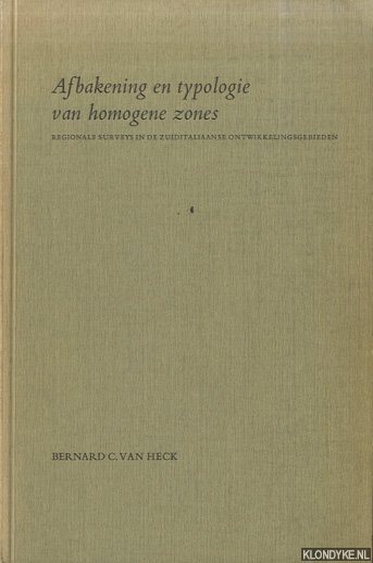 Heck, Bernard C. van - Afbakening en typologie van homogene zones. Regionale surveys in de Zuiditaliaanse ontwikkelingsgebieden