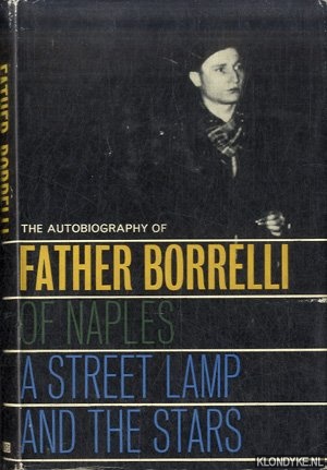Borelli, Father Mario - A Street Lamp and the Stars: The Autobiography of Don Borrelli of Naples