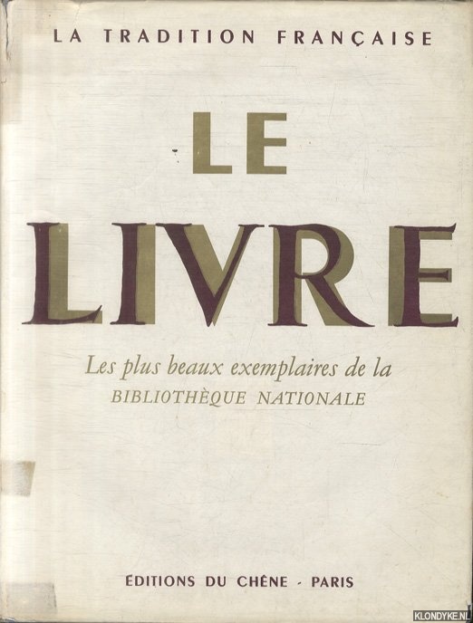 Lejard, Andr (collection dirige par) - Le livre. Les plus beaux exemplaires de la Bibliothque Nationale
