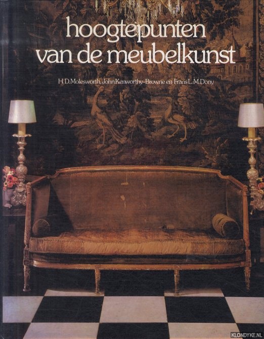 Molesworth, H.D. & John Kenworthy-Browne & Frans L.M. Dony - Hoogtepunten van de meubelkunst