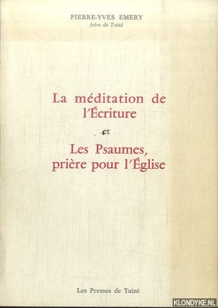 Emery, Pierre-Yves - La mditation de l'criture et Les Psaumes, prire pour l'glise