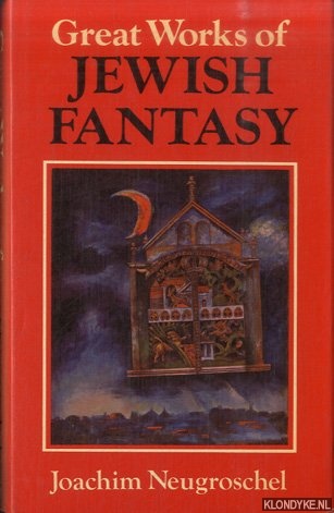Neugroschel, Joachim - Great Works of Jewish Fantasy