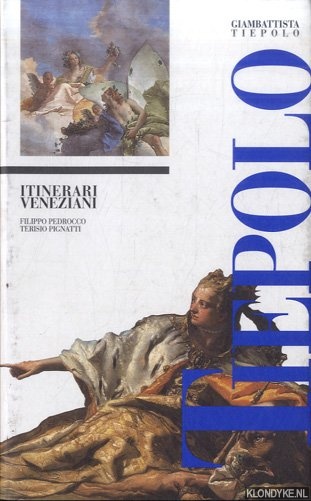 Pedrocco, Filippo - Giambattista Tiepolo: Itinerari veneziani