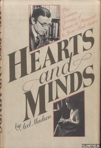 Madson, Axel - Hearts and Minds: Biography of Simone De Beauvoir and Jean Paul Sartre