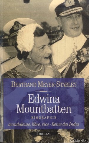 Meyer-Stabley, Bertrand - Edwina Mountbatten: Scandaleuse, libre, vice-reine des Indes