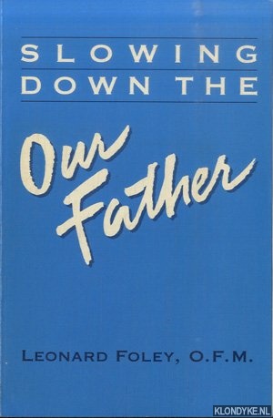 Foley, Leonard - Slowing down the Our Father