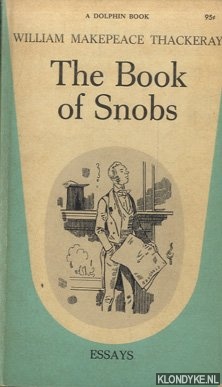 Thackeray, William Makepeace - The Book of Snobs: essays