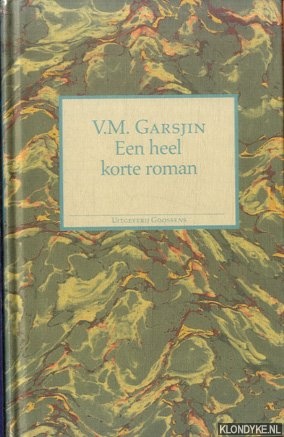 Garsjin, V.M. - Een heel korte roman en andere verhalen