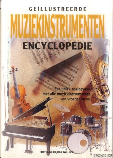 Berkman, H.P. & E. Determeyer & B. Oling & H. Wallisch - Gellustreerde muziekinstrumenten encylopedie. Een uniek naslagwerk met alle muziekinstrumenten van vroeger en nu