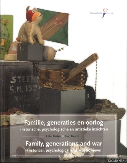 Captain, Esther & Trudy Mooren - Familie, generaties en oorlog. Historische, psychologische en artistieke inzichten / Family, generations and war. Historical, psychological and artistic views