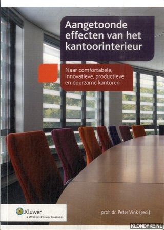 Vink, Peter - Effecten van het kantoorinterieur. Naar comfortabele, innovatieve, productieve en duurzame kantoren