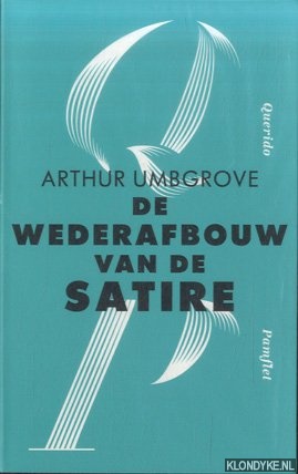 Umbgrove, Arthur - De wederafbouw van de satire