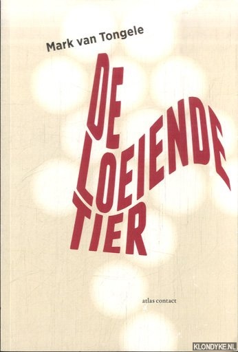 Tongele, Mark van - De loeiende tier