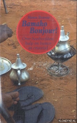 Stravens, Manon - Bamako bonjour! Over heethoofden, hulp en humor in crisistijd