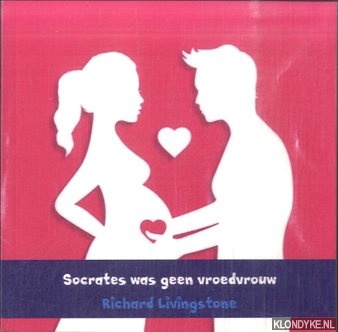 Livingstone, Richard - Socrates was geen vroedvrouw: essay