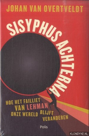 Overtveldt, Johan Van - Sisyphus achterna. Hoe het failliet van Lehman onze wereld blijft veranderen