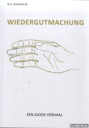 Karamat Ali , G.A. - Wiedergutmachung. Een joods verhaal