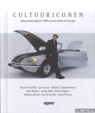 Steinz, Jet (voorwoord) - Cultuuriconen. Interviews bij de VPRO-serie Made in Europe. Dimitri Verhulst, Jan Cremer, Ruben L. Oppenheimer, Nina Weijers, Neske Beks, Pieter Kuijpers, Willeke Alberti, Eric de Vroedt, Johan Simons