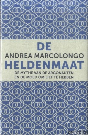 Marcolongo, Andrea - De heldenmaat. De mythe van de Argonauten en de moed om lief te hebben