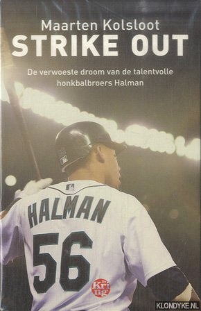 Kolsloot, Maarten - Strike out: De verwoeste droom van de talentvolle honkbalbroers Halman