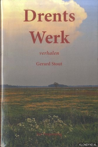 Stout, Gerard - Drents Werk.Verhalen