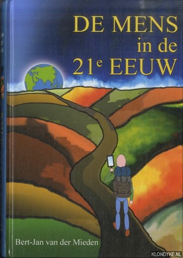 Mieden, Bert-Jan van der - De mens in de 21e eeuw. Bewust worden, bewust zijn, bewust doen