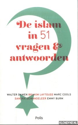 Damen, Walter & Brahim Laytouss - e.a. - De islam in 51 vragen en antwoorden