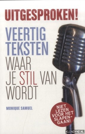 Samuel, Monique - Uitgesproken! Veertig teksten waar je stil van wordt