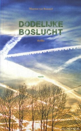 Bommel, Maarten - Dodelijke boslucht